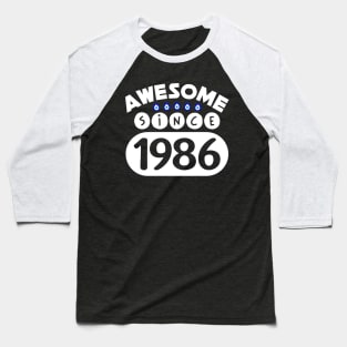 Awesome Since 1986 Baseball T-Shirt